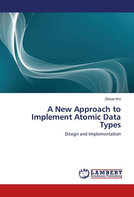 A New Approach to Implement Atomic Data Types: Design and Implementation