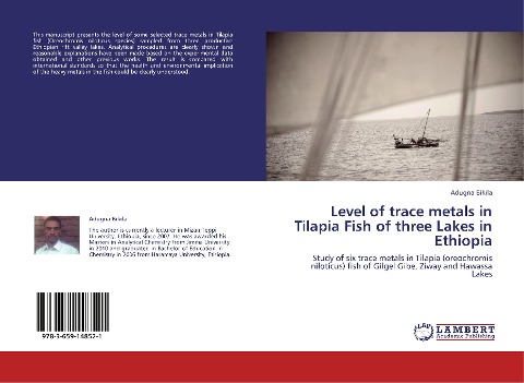 Level of trace metals in Tilapia Fish of three Lakes in Ethiopia: Study of six trace metals in Tilapia (oreochromis niloticus) fish of Gilgel Gibe, Ziway and Hawassa Lakes