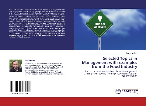 Selected Topics in Management with examples from the Food Industry: For the professionals with no formal management training - Perspective from a practicing manager in food innovation
