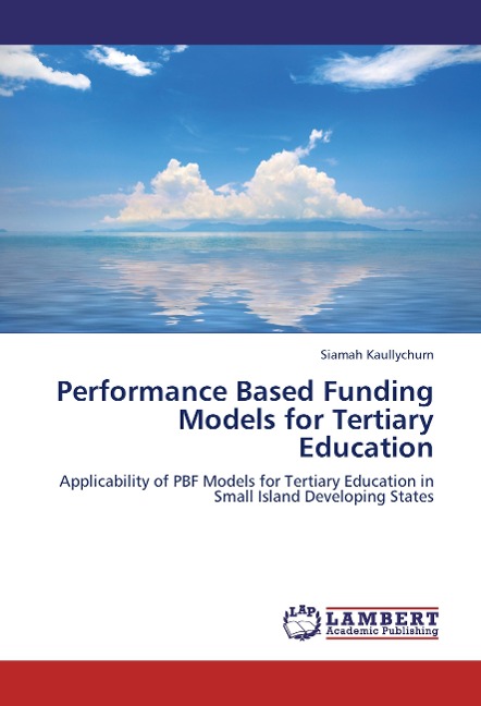 Performance Based Funding Models for Tertiary Education: Applicability of PBF Models for Tertiary Education in Small Island Developing States