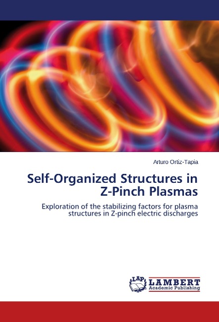 Self-Organized Structures in Z-Pinch Plasmas: Exploration of the stabilizing factors for plasma structures in Z-pinch electric discharges