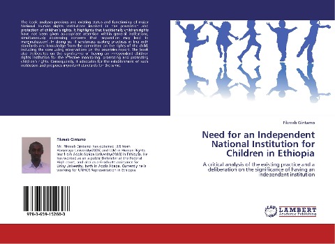 Need for an Independent National Institution for Children in Ethiopia: A critical analysis of the existing practice and a deliberation on the significance of having an independent institution