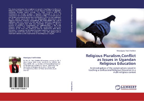 Religious Pluralism,Conflict as Issues in Ugandan Religious Education: An investigation of the complications raised in teaching a confessional Religious Education in a multi-religious context