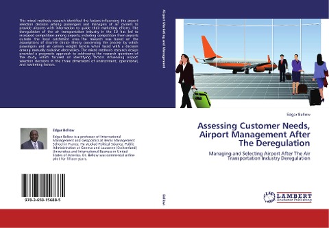 Assessing Customer Needs, Airport Management After The Deregulation: Managing and Selecting Airport After The Air Transportation Industry Deregulation