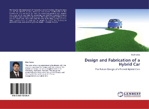 Design and Fabrication of a Hybrid Car: The Future Design of efficient Hybrid Cars