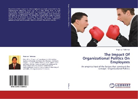 The Impact Of Organizational Politics On Employees: An empirical test of the factors that construct the concept - Organizational Politics