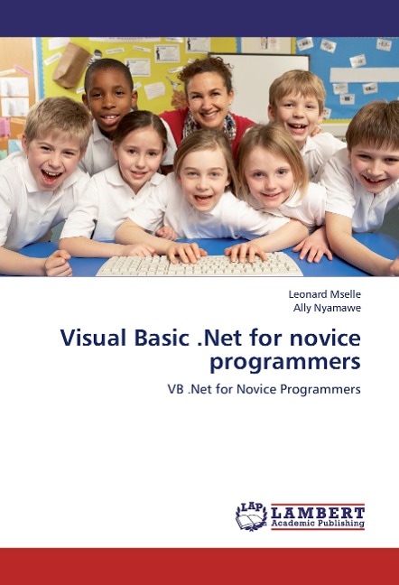 Visual Basic .Net for novice programmers: VB .Net for Novice Programmers