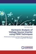 Harmonic Analysis of Voltage Source Inverter using PWM Techniques: Performance Analysis of Three Phase Voltage Source Inverter using PWM Techniques