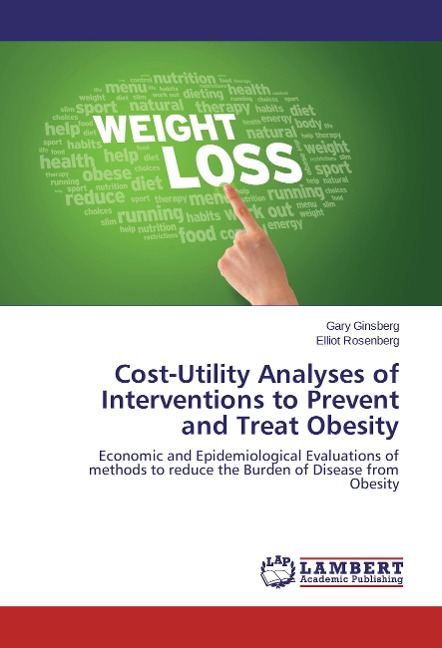 Cost-Utility Analyses of Interventions to Prevent and Treat Obesity: Economic and Epidemiological Evaluations of methods to reduce the Burden of Disease from Obesity