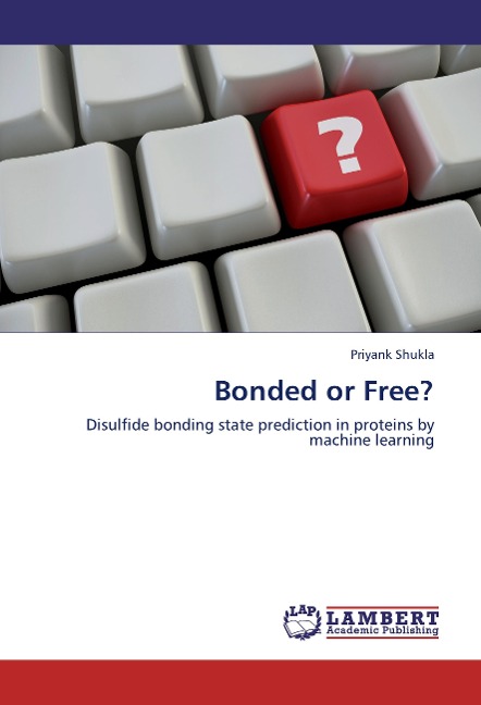 Bonded or Free?: Disulfide bonding state prediction in proteins by machine learning