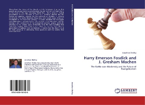 Harry Emerson Fosdick and J. Gresham Machen: The Battle over Modernity and the Future of Evangelicalism