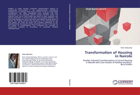 Transformation of Housing in Nairobi: Dweller-Initiated Transformations in Formal Housing in Nairobi with Case Studies of Kaloleni and Buru-Buru Estates
