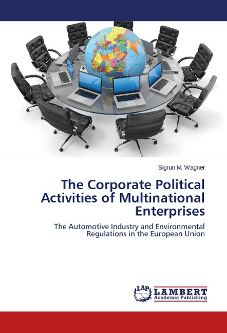 The Corporate Political Activities of Multinational Enterprises: The Automotive Industry and Environmental Regulations in the European Union