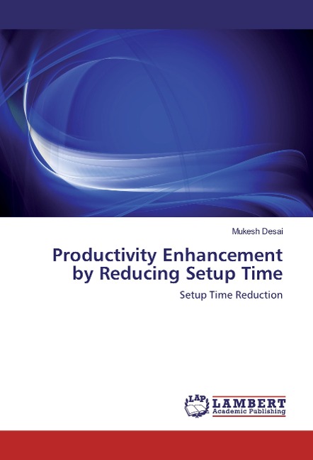 Productivity Enhancement by Reducing Setup Time: Setup Time Reduction
