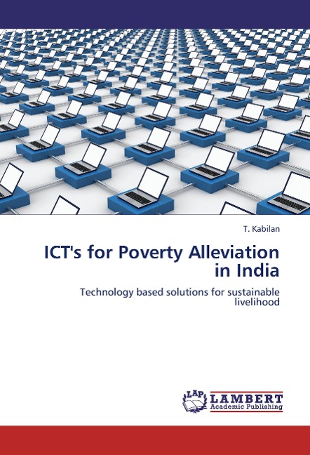 ICTs for Poverty Alleviation in India: Technology based solutions for sustainable livelihood