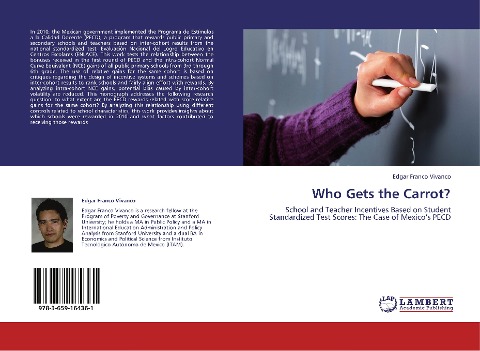 Who Gets the Carrot?: School and Teacher Incentives Based on Student Standardized Test Scores: The Case of Mexico's PECD