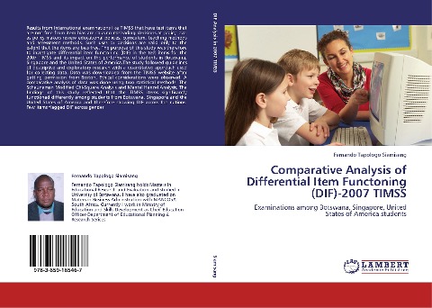 Comparative Analysis of Differential Item Functoning (DIF)-2007 TIMSS: Examinations among Botswana, Singapore, United States of America students