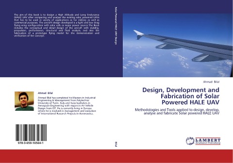 Design, Development and Fabrication of Solar Powered HALE UAV: Methodologies and Tools applied to design, develop, analyse and fabricate Solar powered HALE UAV