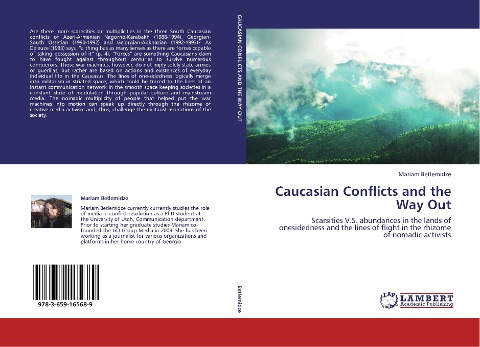 Caucasian Conflicts and the Way Out: Scarsities V.S. abundances in the lands of onesidedness and the lines of flight in the rhizome of nomadic activists