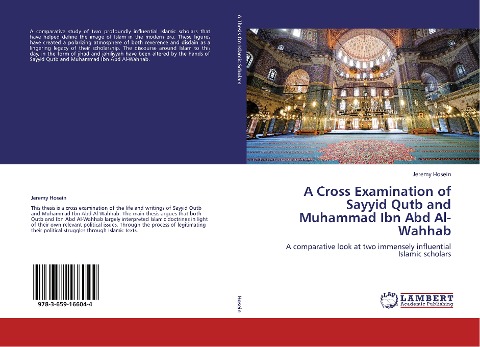 A Cross Examination of Sayyid Qutb and Muhammad Ibn Abd Al-Wahhab: A comparative look at two immensely influential Islamic scholars