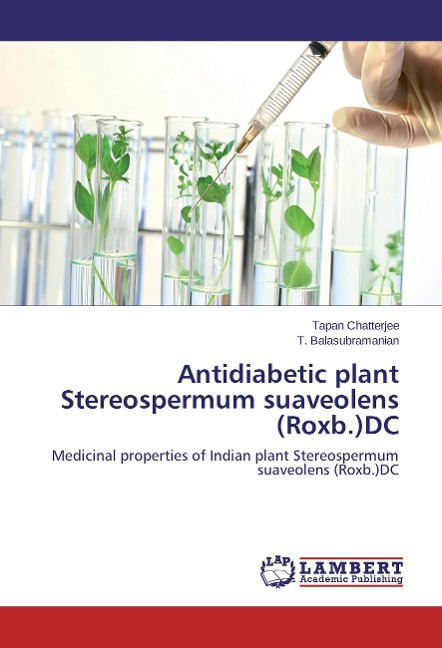 Antidiabetic plant Stereospermum suaveolens (Roxb.)DC: Medicinal properties of Indian plant Stereospermum suaveolens (Roxb.)DC