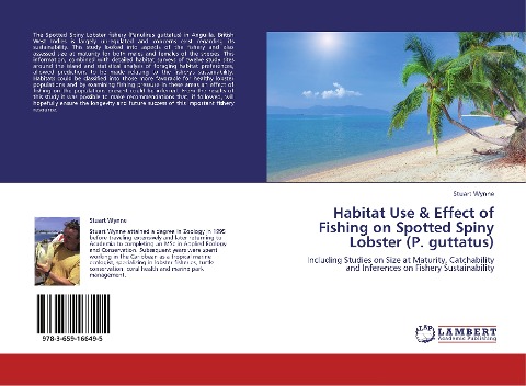 Habitat Use & Effect of Fishing on Spotted Spiny Lobster (P. guttatus): Including Studies on Size at Maturity, Catchability and Inferences on Fishery Sustainability