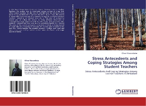 Stress Antecedents and Coping Strategies Among Student Teachers: Stress Antecedents And Coping Strategies Among Learner  Teachers In Zimbabwe