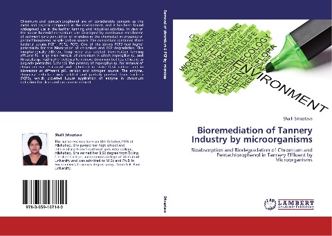 Bioremediation of Tannery Industry by microorganisms: Bioabsorption and Biodegradation of Chromium and Pentachlorophenol in Tannery Effluent by Microorganisms