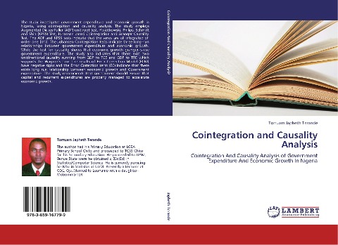 Cointegration and Causality Analysis: Cointegration And Causality Analysis of Government Expenditure And Economic Growth In Nigeria