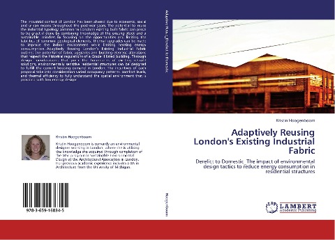 Adaptively Reusing Londons Existing Industrial Fabric: Derelict to Domestic_The impact of environmental design tactics to reduce energy consumption in residential structures