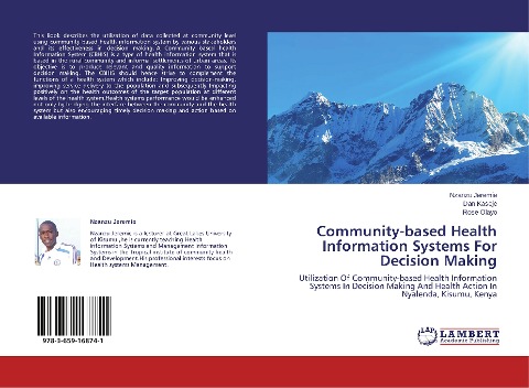 Community-based Health Information Systems For Decision Making: Utilization Of Community-based Health Information Systems In Decision Making And Health Action In Nyalenda, Kisumu, Kenya