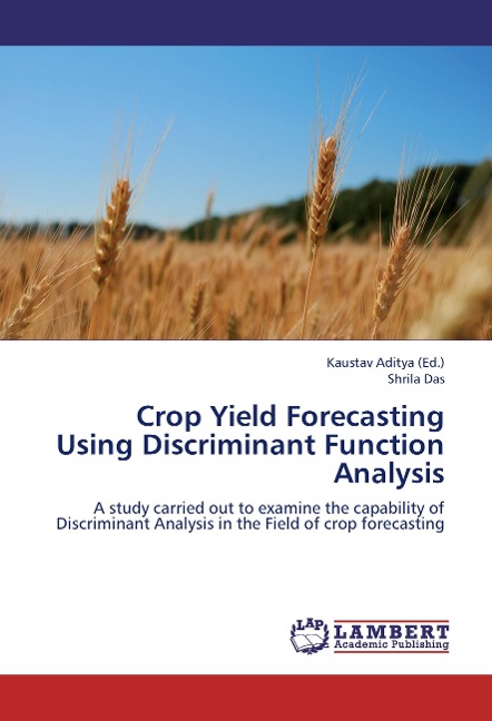 Crop Yield Forecasting Using Discriminant Function Analysis: A study carried out to examine the capability of Discriminant Analysis in the Field of crop forecasting