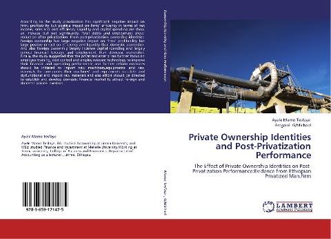 Private Ownership Identities and Post-Privatization Performance: The Effect of Private Ownership Identities on Post-Privatization Performance:Evidence from Ethiopian Privatized Man.Firm