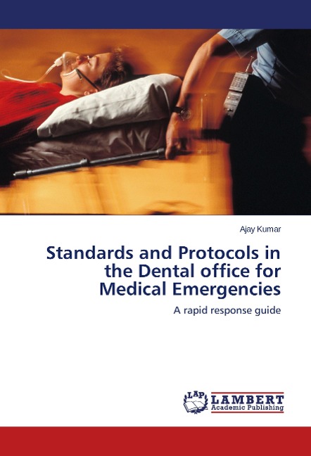 Standards and Protocols in the Dental office for Medical Emergencies: A rapid response guide