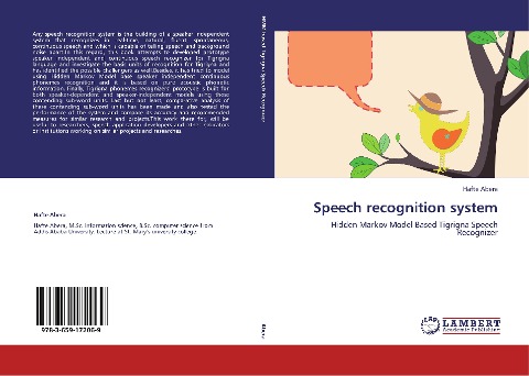 Speech recognition system: Hidden Markov Model Based Tigrigna Speech Recognizer