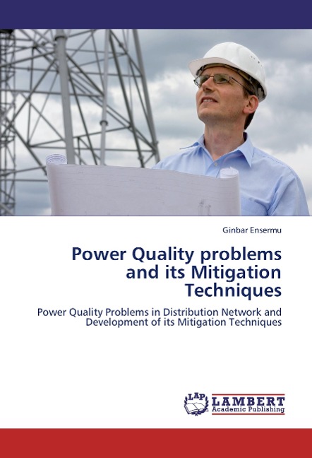 Power Quality problems and its Mitigation Techniques: Power Quality Problems in Distribution Network and Development of its Mitigation Techniques