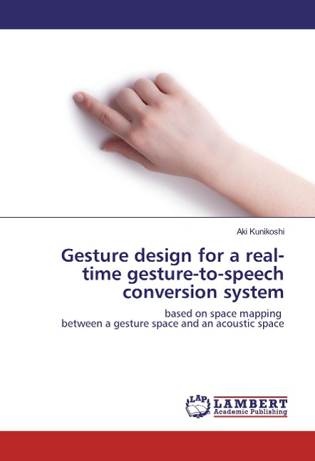 Gesture design for a real-time gesture-to-speech conversion system: based on space mapping between a gesture space and an acoustic space