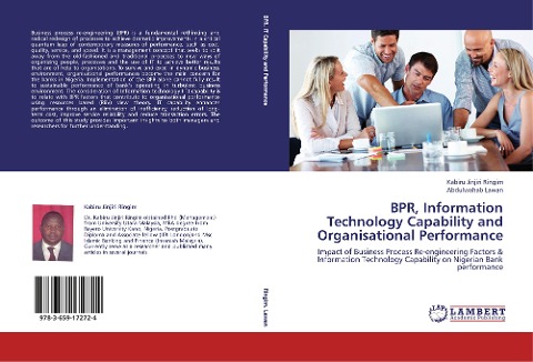 BPR, Information Technology Capability and Organisational Performance: Impact of Business Process Re-engineering Factors & Information Technology Capability on Nigerian Bank performance