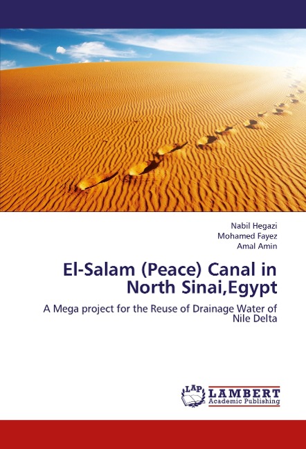El-Salam (Peace) Canal in North Sinai,Egypt: A Mega project for the Reuse of Drainage Water of Nile Delta