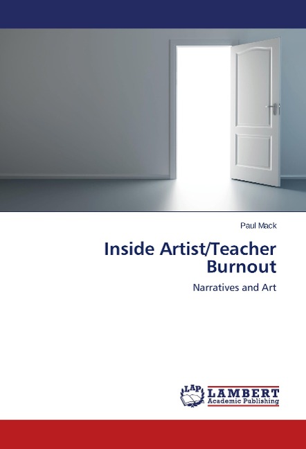 Inside Artist/Teacher Burnout: Narratives and Art
