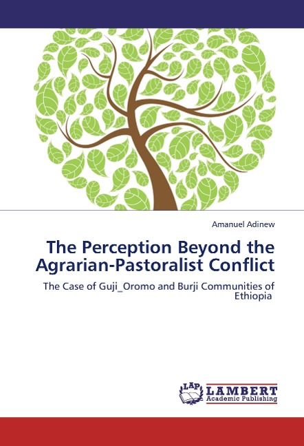 The Perception Beyond the Agrarian-Pastoralist Conflict: The Case of Guji_Oromo and Burji Communities of Ethiopia