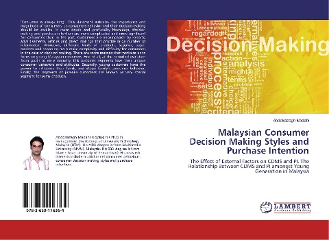 Malaysian Consumer Decision Making Styles and Purchase Intention: The Effect of External Factors on CDMS and PI. The Relationship Between CDMS and PI amongst Young Generation in Malaysia