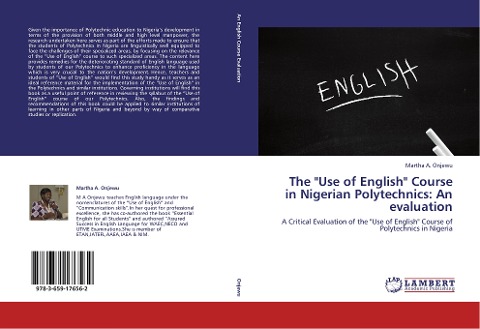 The "Use of English" Course in Nigerian Polytechnics: An evaluation: A Critical Evaluation of the "Use of English" Course of Polytechnics in Nigeria