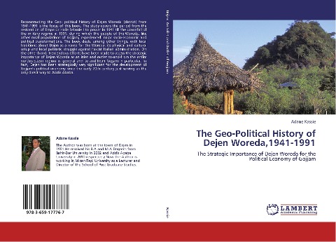 The Geo-Political History of Dejen Woreda,1941-1991: The Strategic Importance of Dejen Woreda for the Political Economy of Gojjam