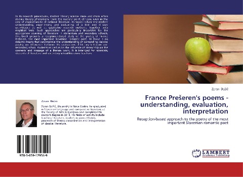 France Pre¿erens poems - understanding, evaluation, interpretation: Reception-based approach to the poetry of the most important Slovenian romantic poet