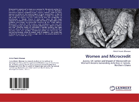 Women and Microcredit: Access, Utilisation and Impact of Microcredit on Womens Income Generating Activities in Tamale, Northern Ghana