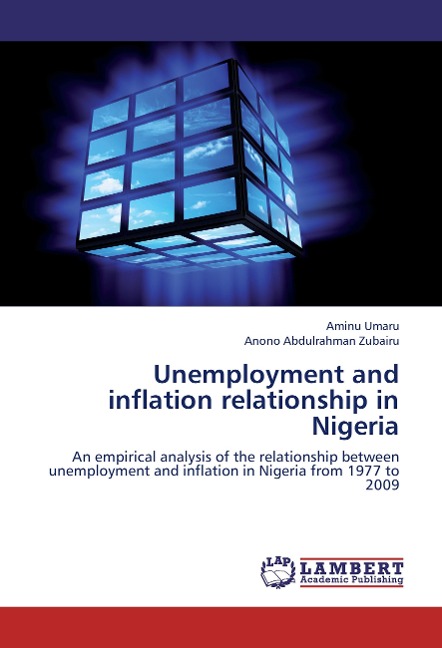 Unemployment and inflation relationship in Nigeria: An empirical analysis of the relationship between unemployment and inflation in Nigeria from 1977 to 2009
