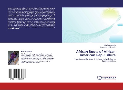 African Roots of African American Rap Culture: From Across the Seas; A Culture Embellished in Westernization