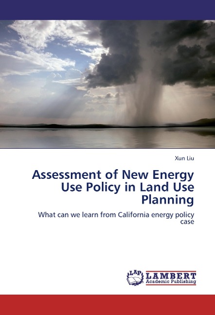 Assessment of New Energy Use Policy in Land Use Planning: What can we learn from California energy policy case