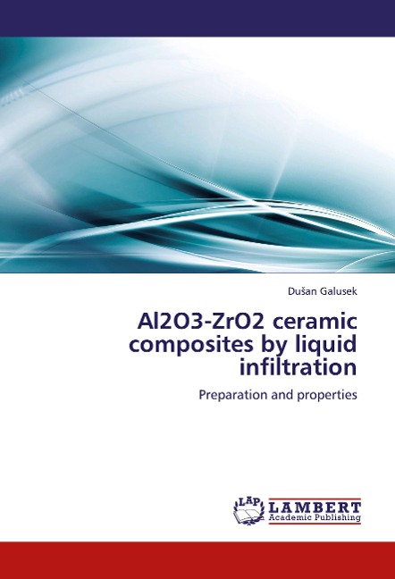 Al2O3-ZrO2 ceramic composites by liquid infiltration: Preparation and properties